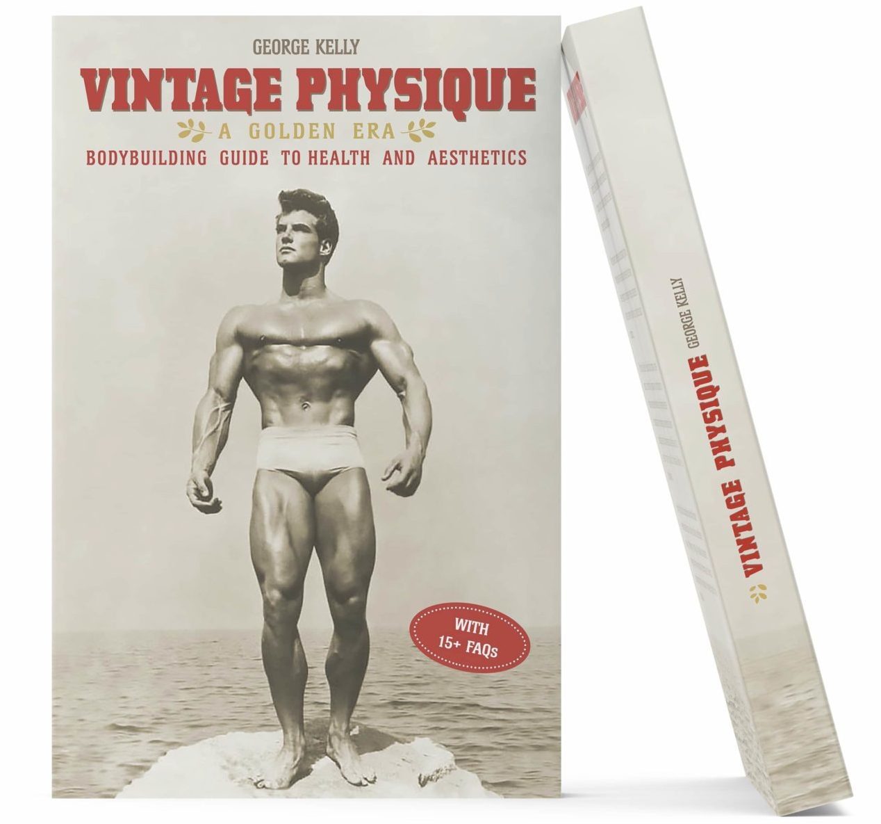 Vintage Physique A Golden Era Bodybuilding Guide to Health and Aesthetics