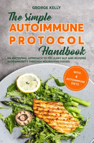 The Simple AIP (Autoimmune Protocol) Handbook An Ancestral Approach to Fix Leaky Gut and Reverse Autoimmunity Through Nourishing Foods Sample